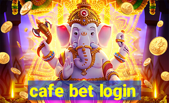 cafe bet login